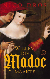 Nico Dros ; Willem die Madoc maakte