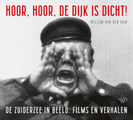 Willem van der Ham ; Hoor, hoor, de dijk is dicht