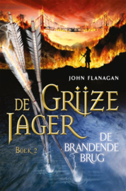 Flanagan, John ; De Grijze Jager 2 - De brandende brug