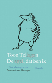 Toon Tellegen ; De egel, dat ben ik