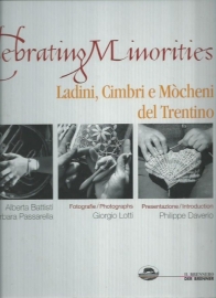 Celebrating Minorities ; Ladini, Cimbri e Mòcheni del Trentino