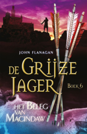 Flanagan, John ; De Grijze Jager 6 - Het beleg van Macindaw