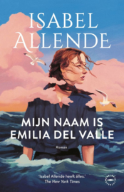 Isabel Allende ; Mijn naam is Emilia del Valle