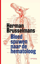 Herman Brusselmans ; Bloed spuwen naar de hematoloog