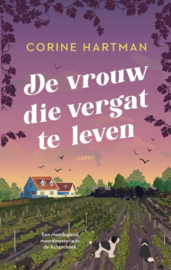 Corine Hartman ; De vrouw die vergat te leven