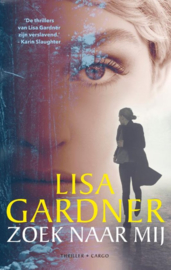 Lisa Gardner ; Zoek naar mij