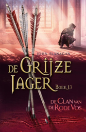 John Flanagan ; De Grijze Jager 13 - De clan van de Rode Vos