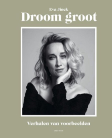 Eva Jinek ; Droom groot