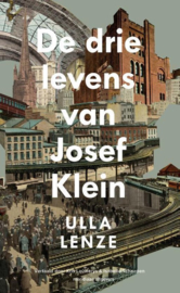 Ulla Lenze ; De drie levens van Josef Klein