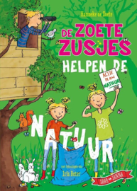 Hanneke de Zoete ; De Zoete Zusjes helpen de natuur