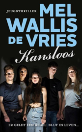 Mel Wallis de Vries ; Kansloos