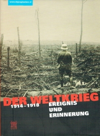 Der Weltkrieg 1914 - 1918. Ereignis und Erinnerung