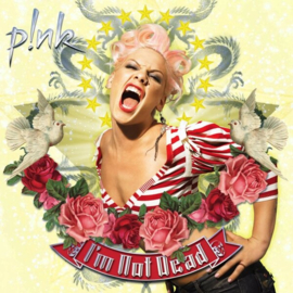 P!nk ; I'm Not Dead
