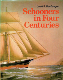 MacGregor, David R. ; Schooners in Four Centuries