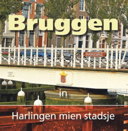 Harlingen mien Stadsje : 7 Bruggen