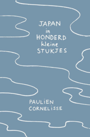 Paulien Cornelisse ; Japan in honderd kleine stukjes