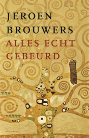 Jeroen Brouwers ; Alles echt gebeurd