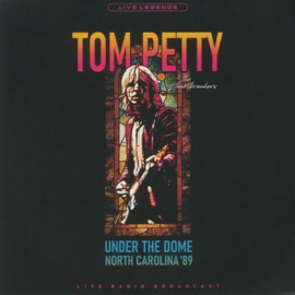 Tom Petty & The Heartbreakers - Under The Dome