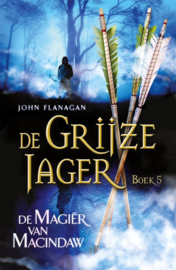 Flanagan, John ; De Grijze Jager 5 - De magiër van Macindaw