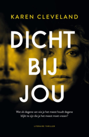 Cleveland, Karen ; Dicht bij jou