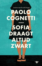 Paolo Cognetti ; Sofia draagt altijd zwart