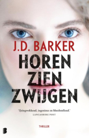 J.D. Barker ; Horen, zien, zwijgen