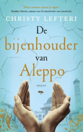 Christy Lefteri ; De bijenhouder van Aleppo