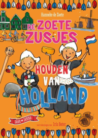 Hanneke de Zoete ; De Zoete Zusjes houden van Holland
