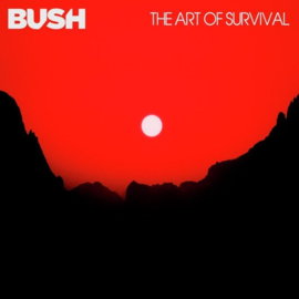 BUSH ; The Art of Survival