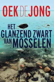 Oek de Jong ; Het glanzend zwart van mosselen