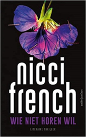Nicci French ; Wie niet horen wil