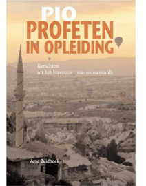 Arne Zuidhoek ; PIO - Profeten in opleiding