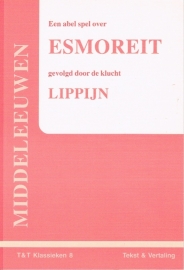 Een abel spel over Esmoreit gevolgd door de klucht Lippijn (tekst en vertaling)