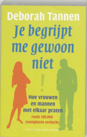 Tannen, Deborah ; Je Begrijpt Me Gewoon Niet