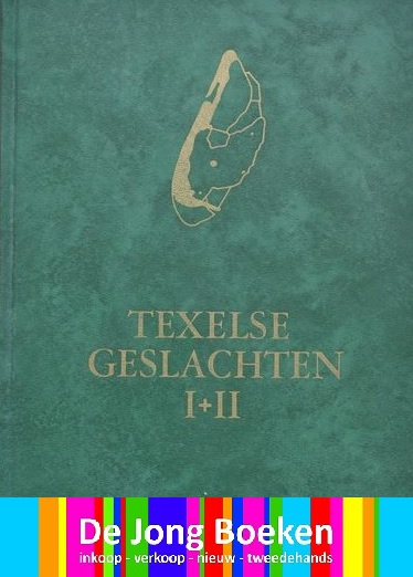 Huichelaar kubus Luiheid Texelse Geslachten I+II | Tweedehands Geschiedenis Nederland | De Jong  Boeken