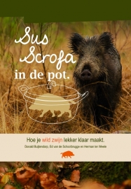 Kookboek Sus Scrofa in de Pot wild zwijn recepten van Donald Buijtendorp