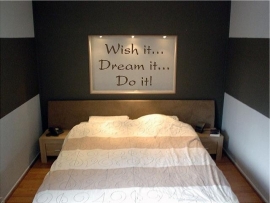 Wish it Dream it Do it!