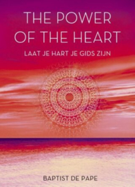 The Power of the heart  | Laat je hart je gids zijn | Baptist de Pape