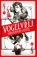 Vogelvrij door  Sebastien De Castell