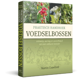 PRAKTISCH HANDBOEK VOEDSELBOSSEN  |Martin Crawford | Ontwerp, aanleg en onderhoud van een eetbare bostuin