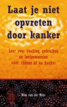 Voeding tegen door kanker door Wim van der Meer.