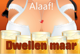 alaaf ...dweilen maar