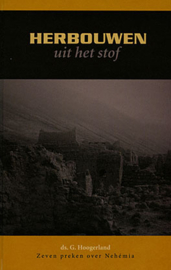 Hoogerland, Ds. G.-Herbouwen uit het stof (nieuw)