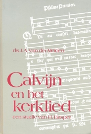 Meiden, Ds. J.A. van der-Calvijn en het kerklied, een studie van H. Hasper