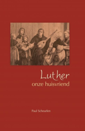 Scheurlen, Paul-Luther onze huisvriend