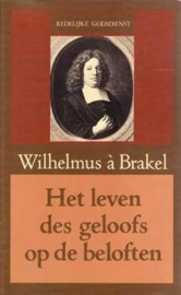 Brakel, Wilhelmus à-Het leven des geloofs op de beloften