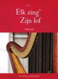 NIEUW: Groenewegen, Johannes (e.a.)-Elk zing' Zijn lof (tekstboek)