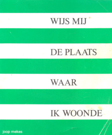 Mekes, Joop-Wijs mij de plaats waar ik woonde (deel 1 en 2)