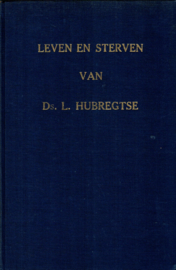 Hubregtse, I.-Het leven en sterven van ds. L. Hubregtse