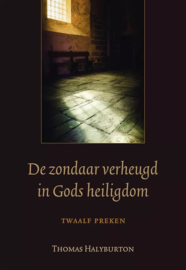 Halyburton, Thomas-De zondaar verheugd in Gods Heiligdom (nieuw)